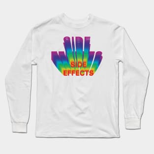 SIDE EFFECTS Long Sleeve T-Shirt